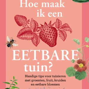 HOE MAAK IK EEN EETBARE TUIN?